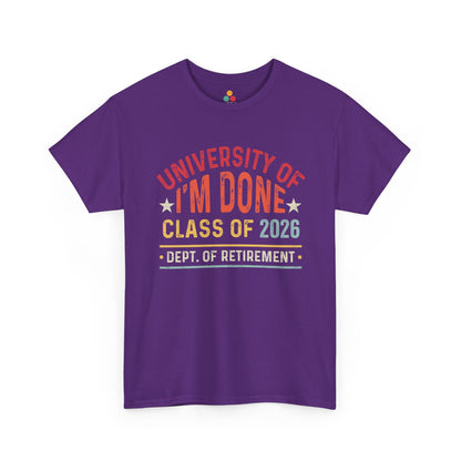 University of I’m Done Class of 2026 Retirement Shirt — Vintage Retro Dept. of Retirement Tee
