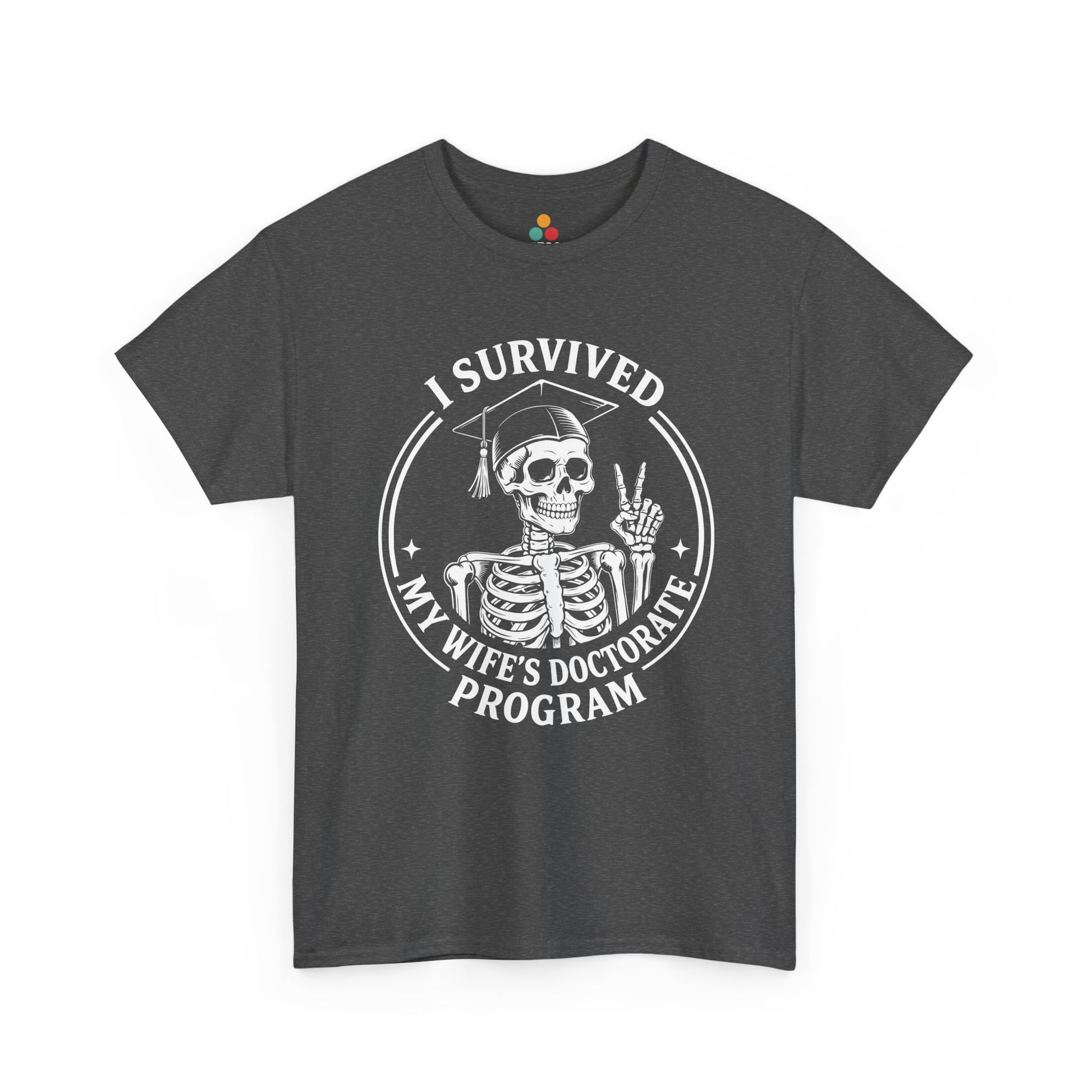Gray TEEZOCA “I Survived My Wife’s Doctorate Program” funny husband grad t‑shirt shown flat.