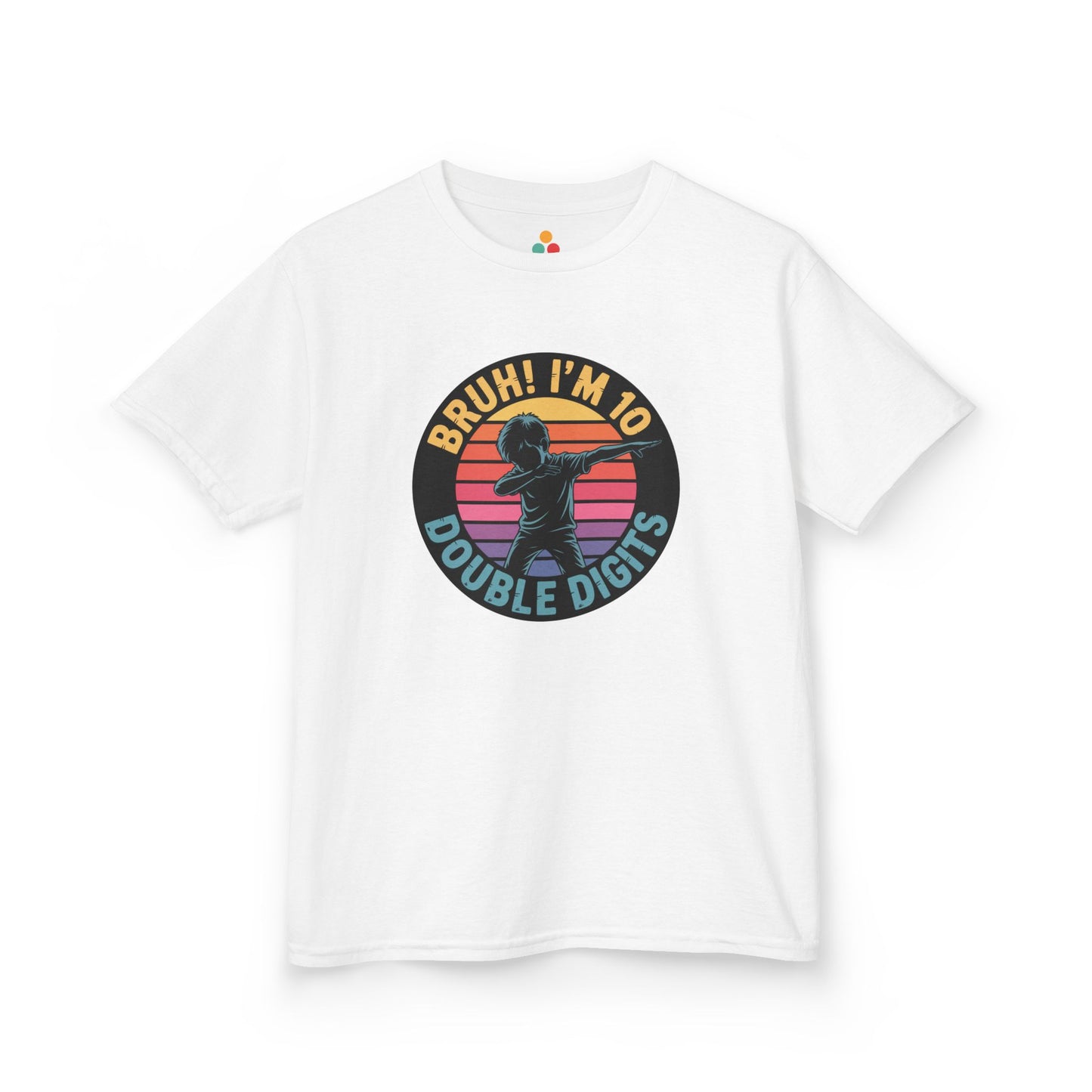 “White ‘Bruh! I’m 10 Double Digits’ t‑shirt with dabbing silhouette inside retro sunset circle, kids 10th birthday design, flat front view.”

