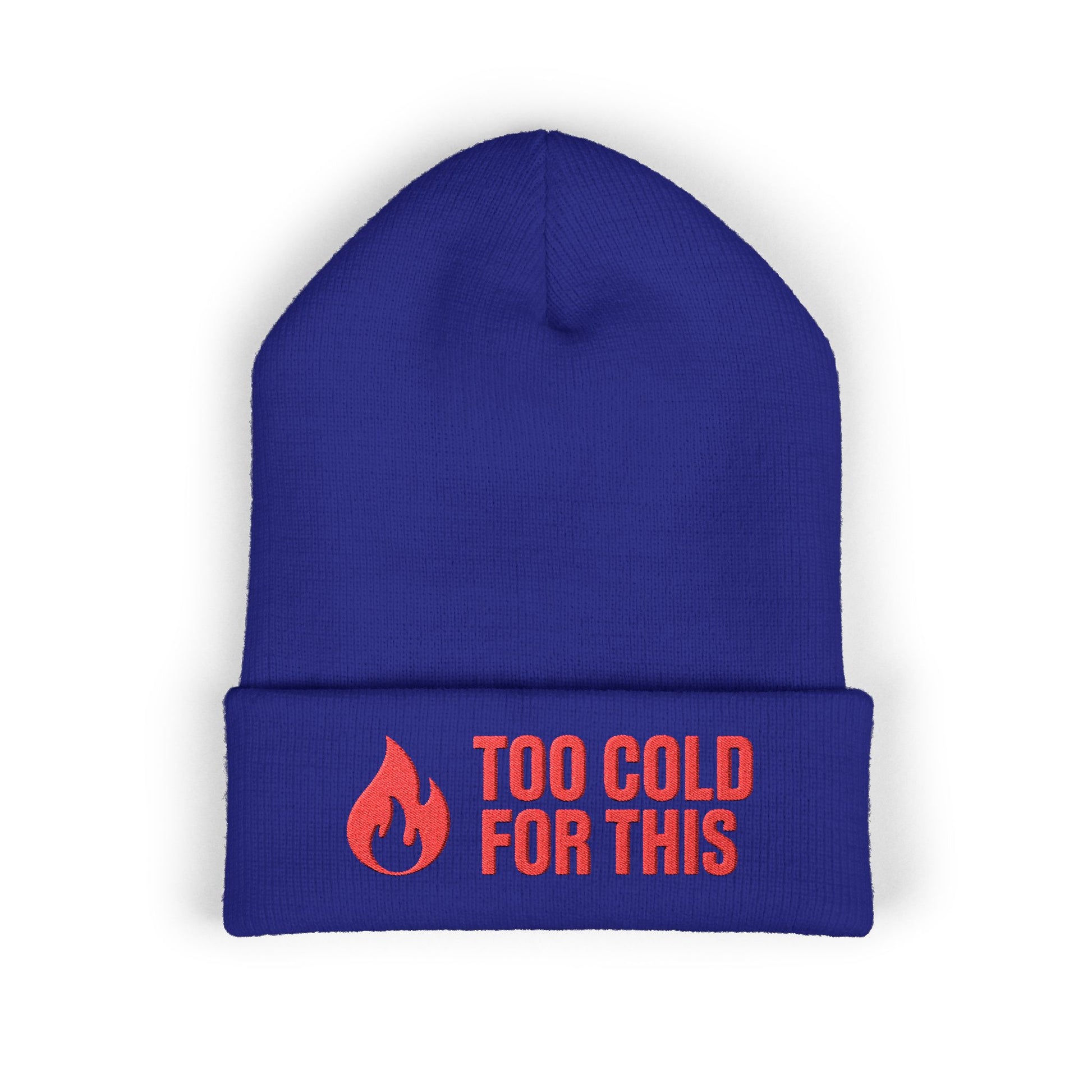 Funny slogan winter beanie reading “Too Cold For This” in red stitching