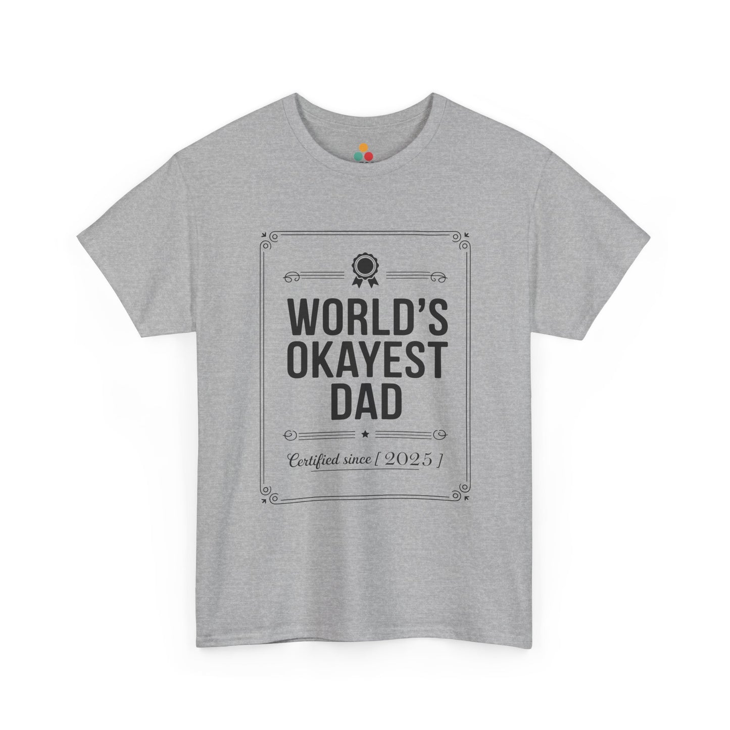 TEEZOCA sport gray “World’s Okayest Dad Certified Since 2025” sarcastic dad t-shirt displayed on a plain background.