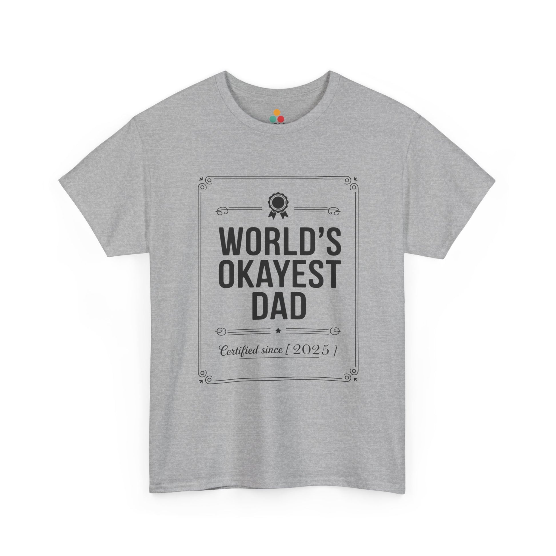 TEEZOCA sport gray “World’s Okayest Dad Certified Since 2025” sarcastic dad t-shirt displayed on a plain background.