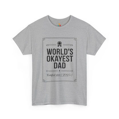 TEEZOCA sport gray “World’s Okayest Dad Certified Since 2025” sarcastic dad t-shirt displayed on a plain background.