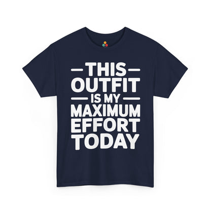 Navy blue t-shirt with white text 'THIS OUTFIT IS MY MAXIMUM EFFORT TODAY' on a white background | TEEZOCA