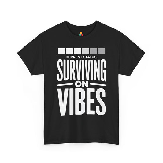 Black t-shirt with white text 'CURRENT STATUS: Surviving on VIBES' on a white background | TEEZOCA