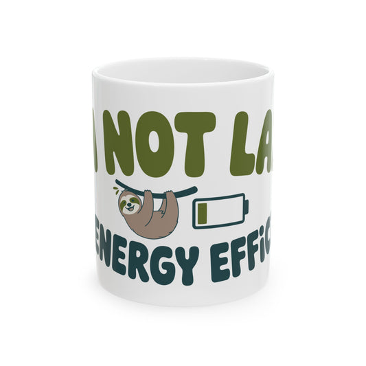 TEEZOCA I’m Not Lazy I’m Energy Efficient ceramic mug with sloth graphic