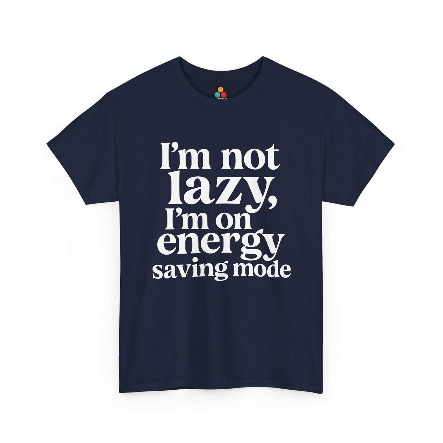 “Teezoca I’m Not Lazy I’m On Energy Saving Mode shirt, tired introvert quote in white text, navy blue tee, flat front display.”
