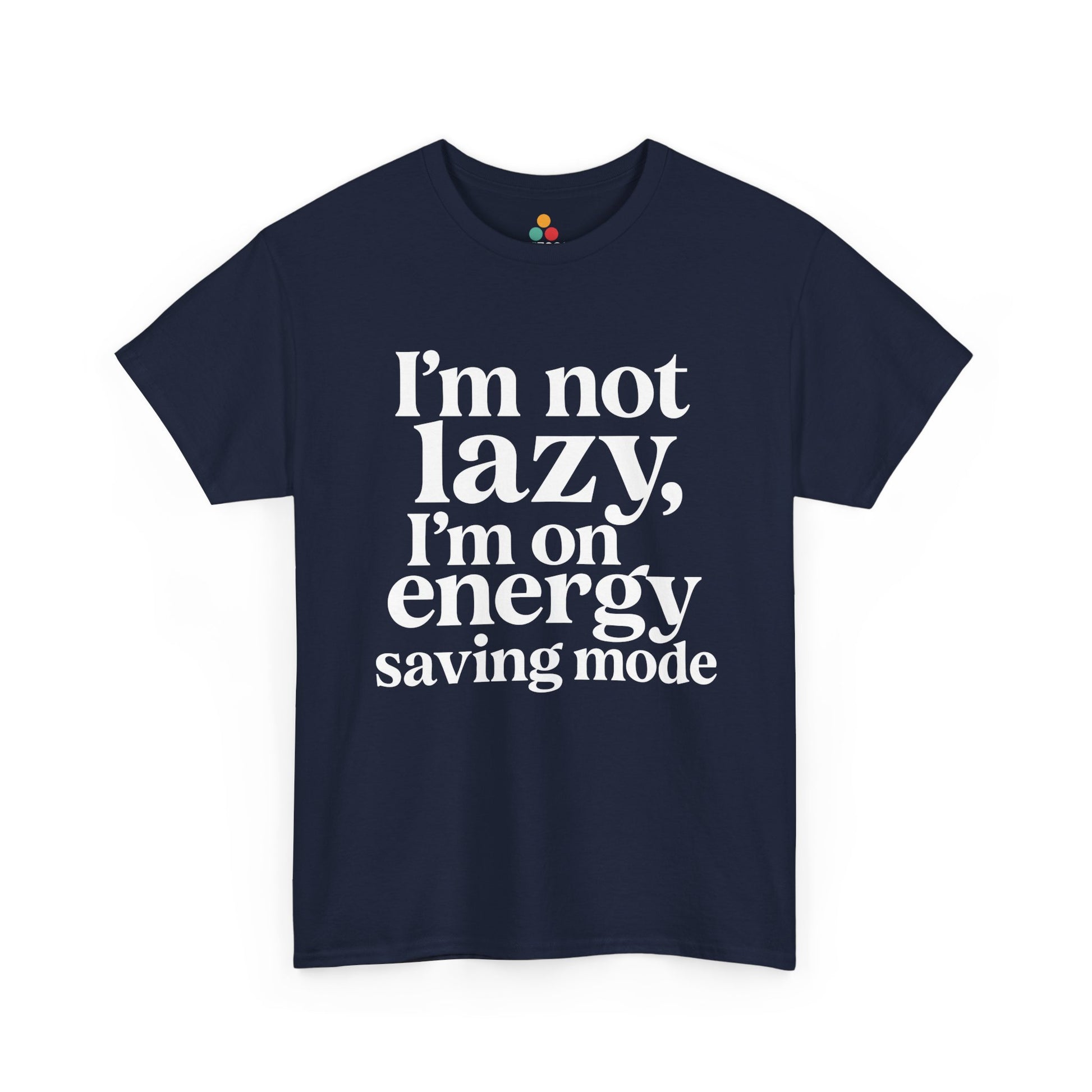 “Teezoca I’m Not Lazy I’m On Energy Saving Mode shirt, tired introvert quote in white text, navy blue tee, flat front display.”
