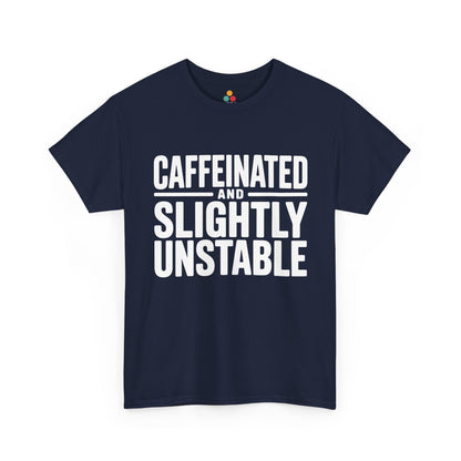 Navy blue t-shirt with white text 'CAFFEINATED AND SLIGHTLY UNSTABLE' on a white background | TEEZOCA