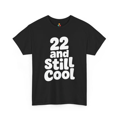 Black 22 and still cool bold white typography design on black background, funny 22nd birthday theme.​

