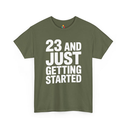23 and just getting started bold white typography design on black background. Green Tee Shirt

