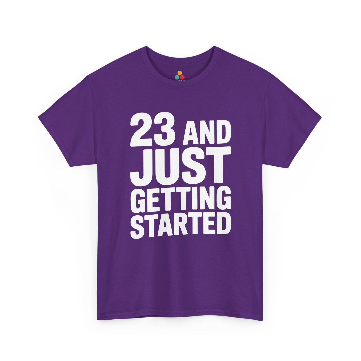 23 and just getting started bold white typography design on black background. Purple Tee Shirt

