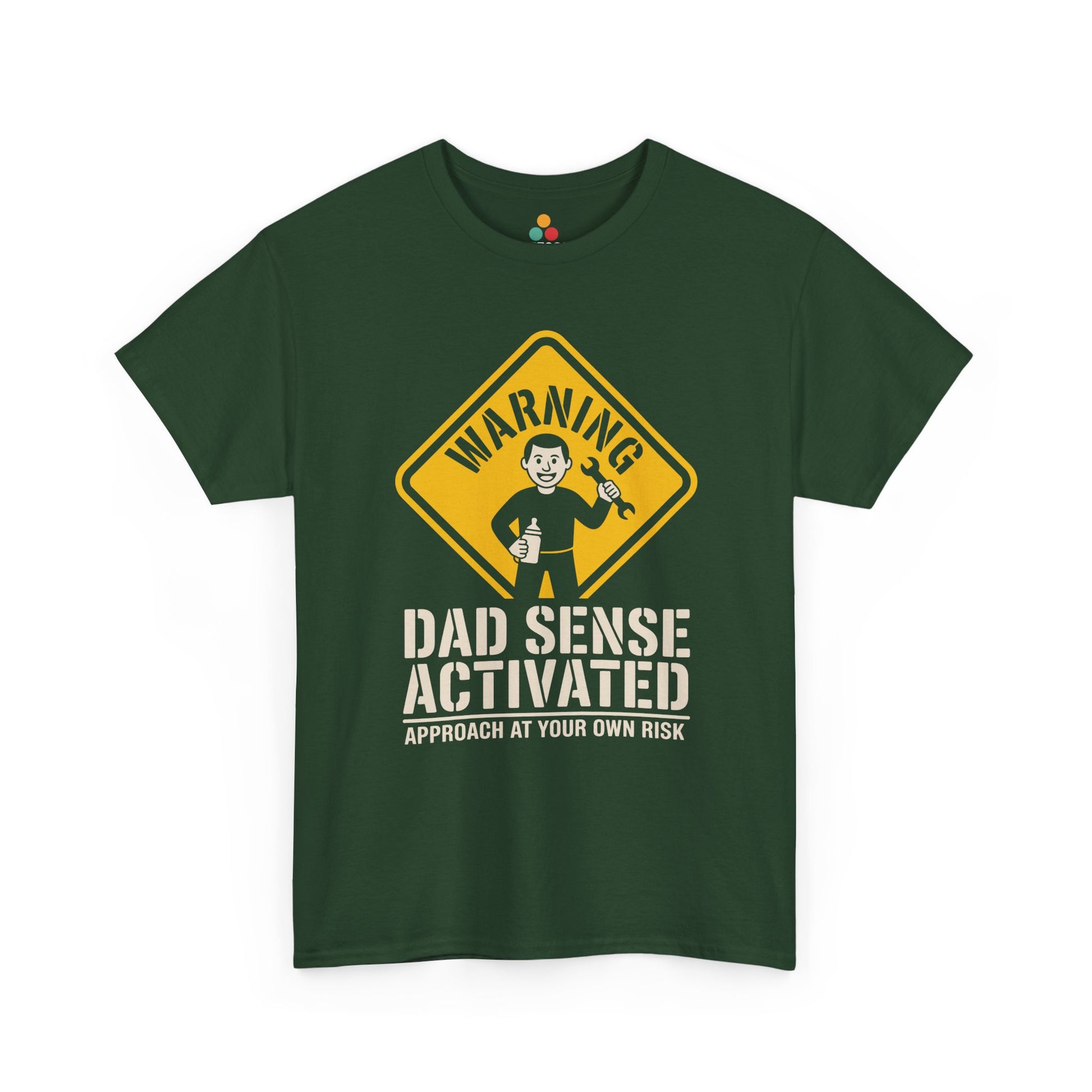 TEEZOCA forest green “Warning Dad Sense Activated Approach At Your Own Risk” novelty dad t-shirt displayed flat.