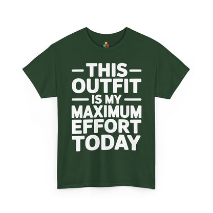 Green t-shirt with white text 'THIS OUTFIT IS MY MAXIMUM EFFORT TODAY' on a white background | TEEZOCA
