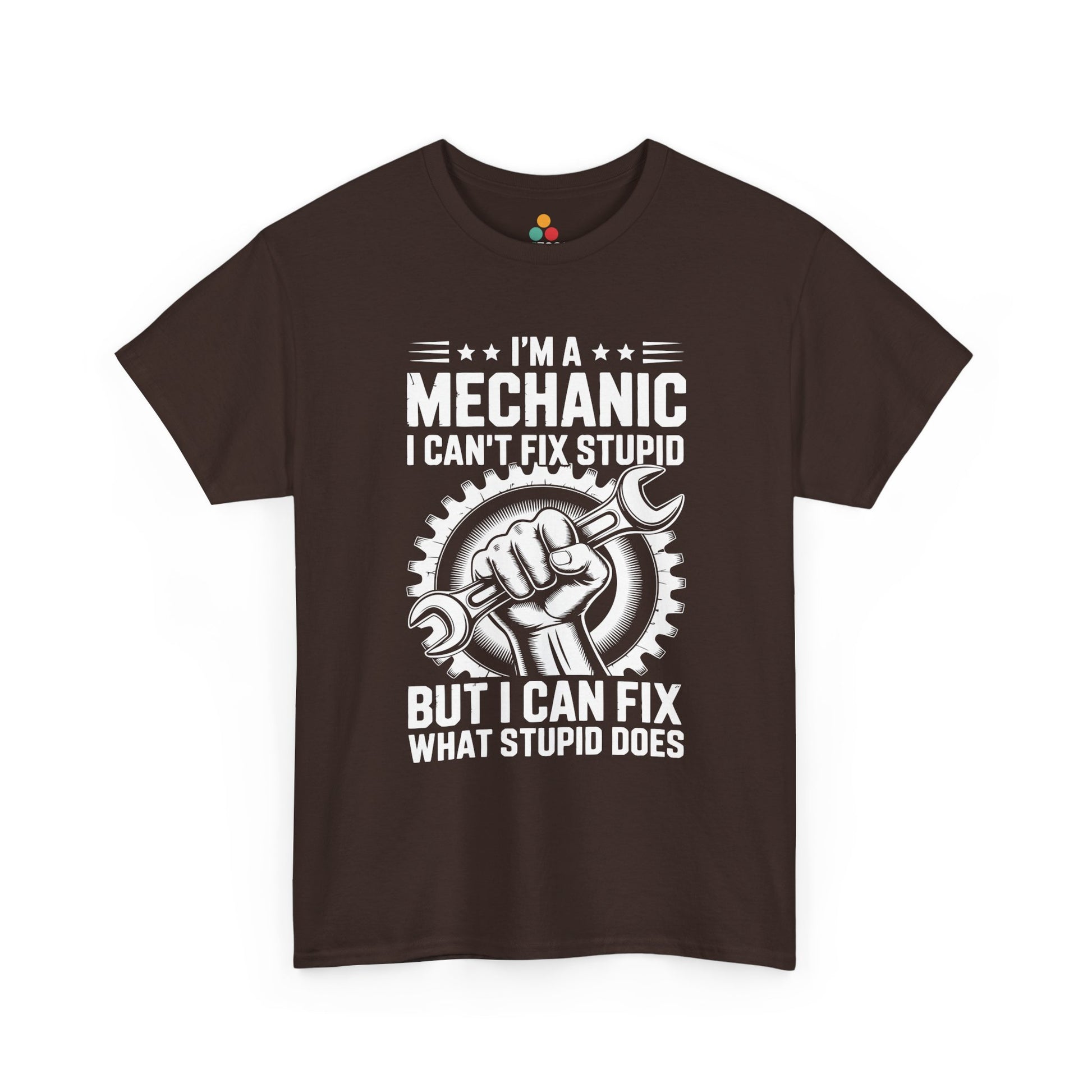 “Teezoca I’m a Mechanic I Can’t Fix Stupid t-shirt, white mechanic quote and gear art, dark brown tee, front view.”
