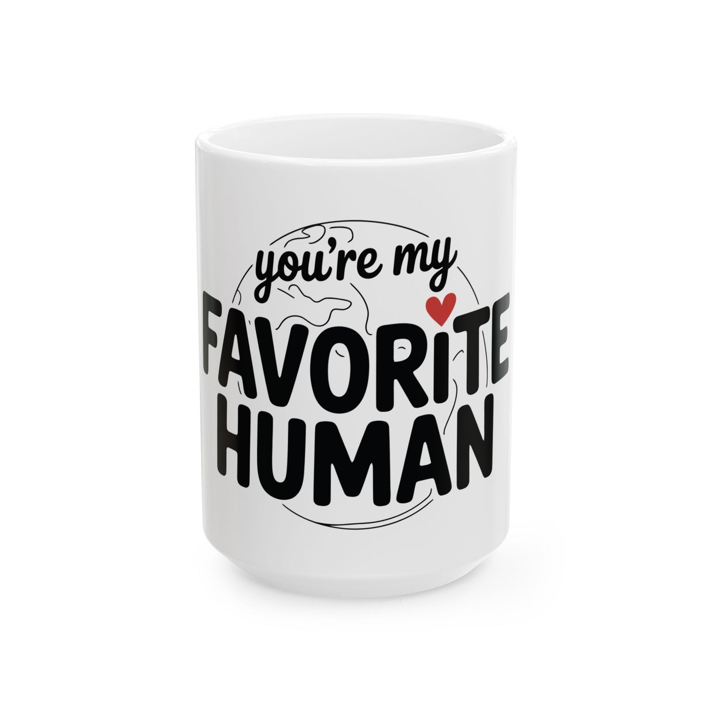 TEEZOCA mug featuring the You’re My Favorite Human design with heart detail