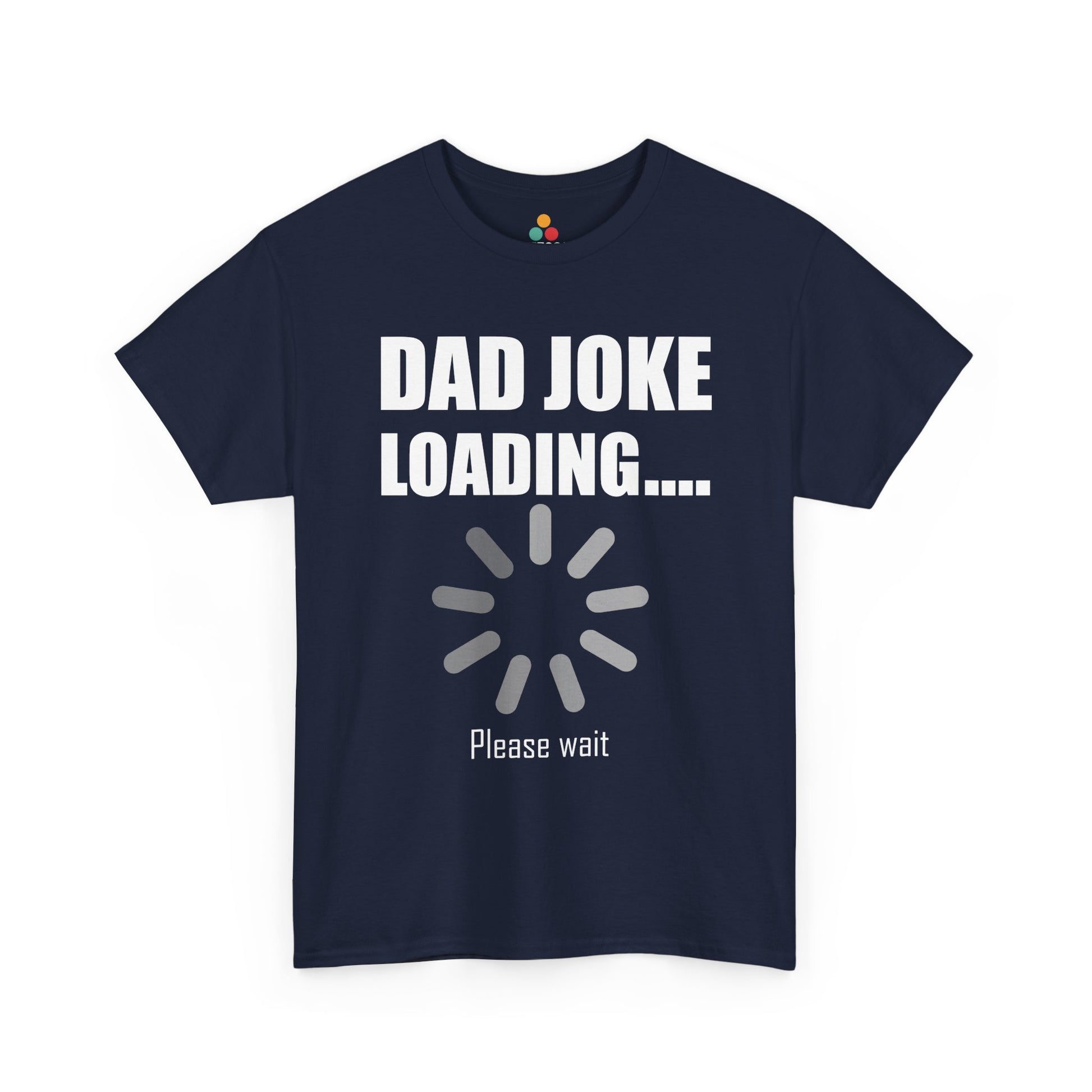 Navy t‑shirt with “Dad Joke Loading….” text, grey loading spinner, and “Please wait” line, flat front view.