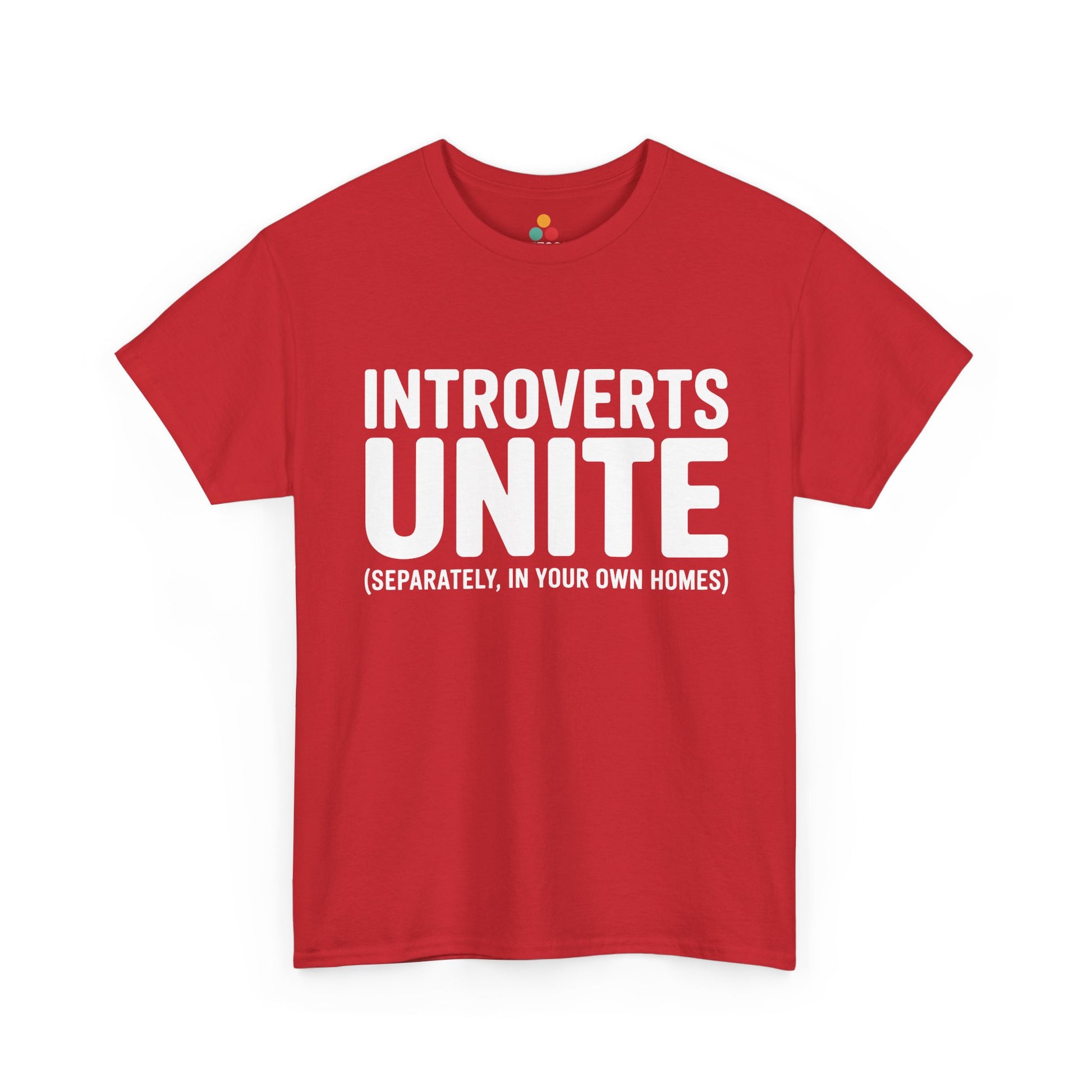 Red t-shirt with white text 'INTROVERTS UNITE (SEPARATELY, IN YOUR OWN HOMES)' on a white background | TEEZOCA
