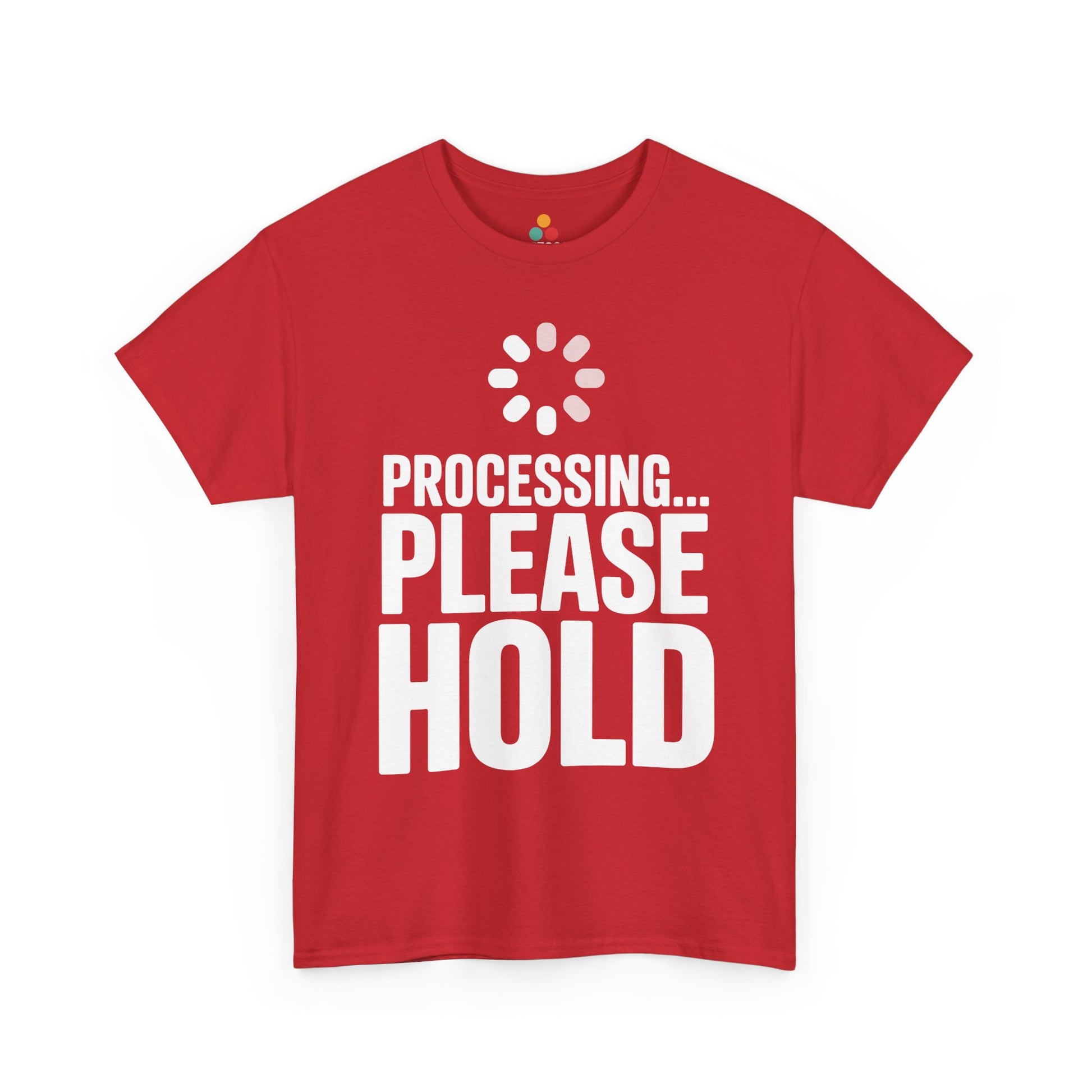 Red t-shirt with white text 'Processing... Please Hold' on a white background | TEEZOCA