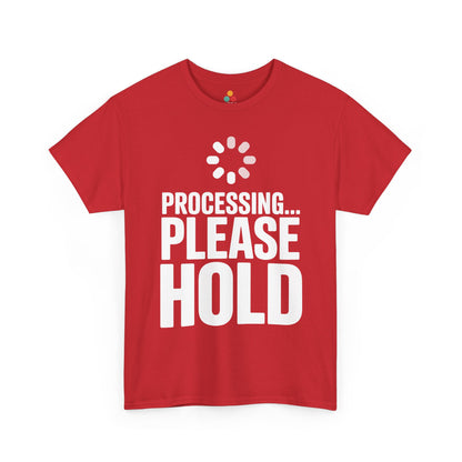 Red t-shirt with white text 'Processing... Please Hold' on a white background | TEEZOCA