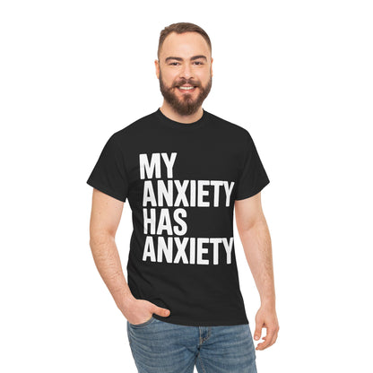 Man wearing a black t-shirt with 'MY ANXIETY HAS ANXIETY' text on a white background | TEEZOCA