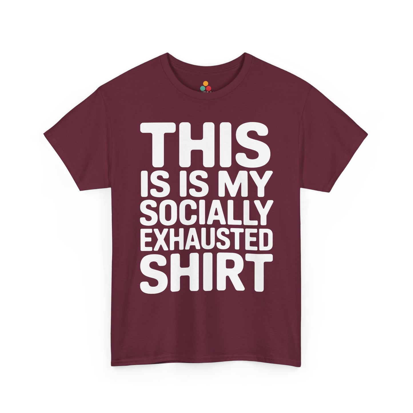 This is my socially exhausted shirt | TEEZOCA
