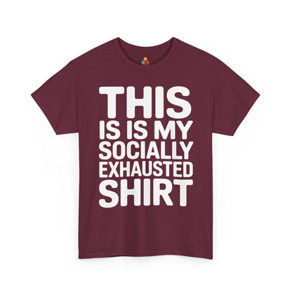 This is my socially exhausted shirt | TEEZOCA