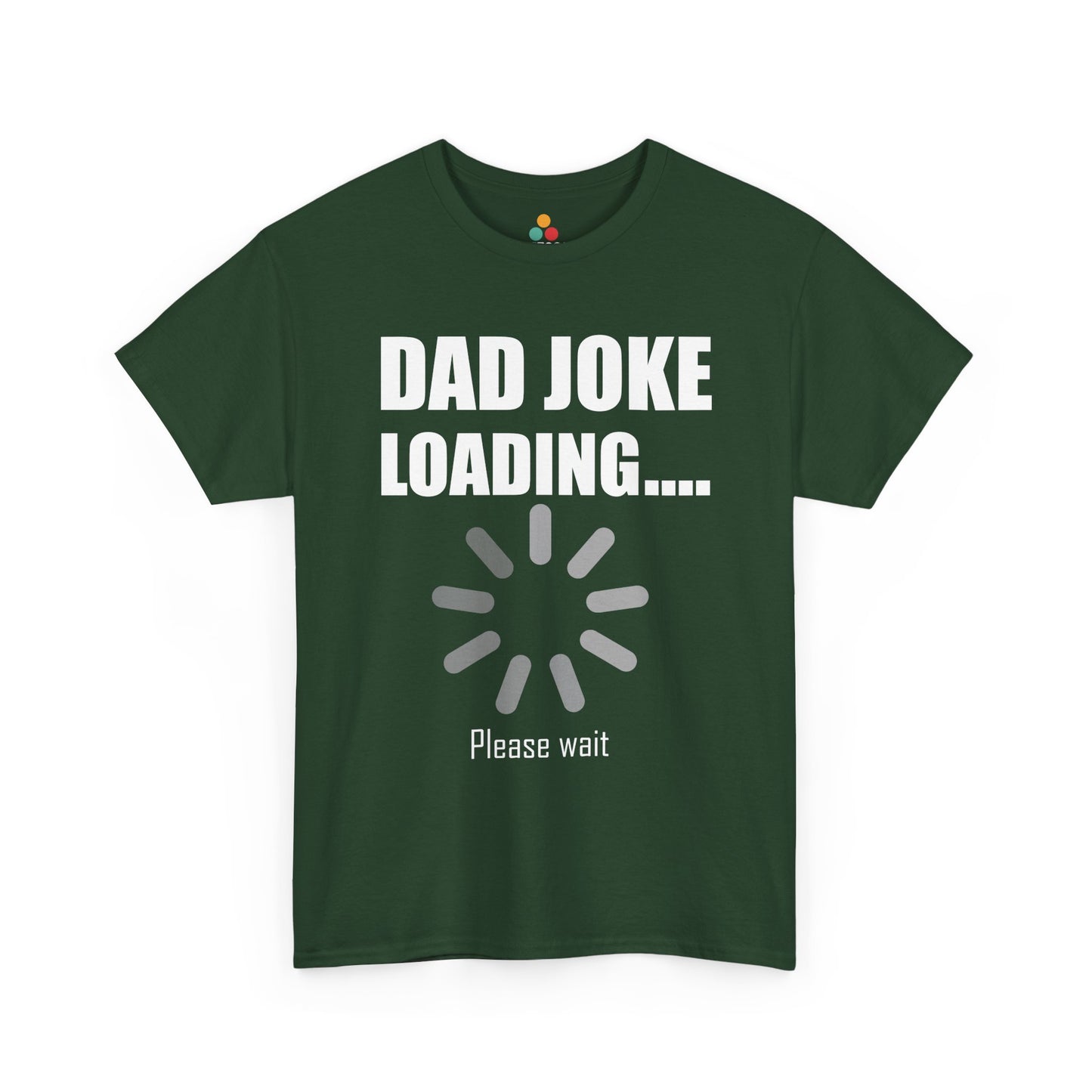  Forest green t‑shirt with “Dad Joke Loading….” design and grey loading wheel, flat front view.