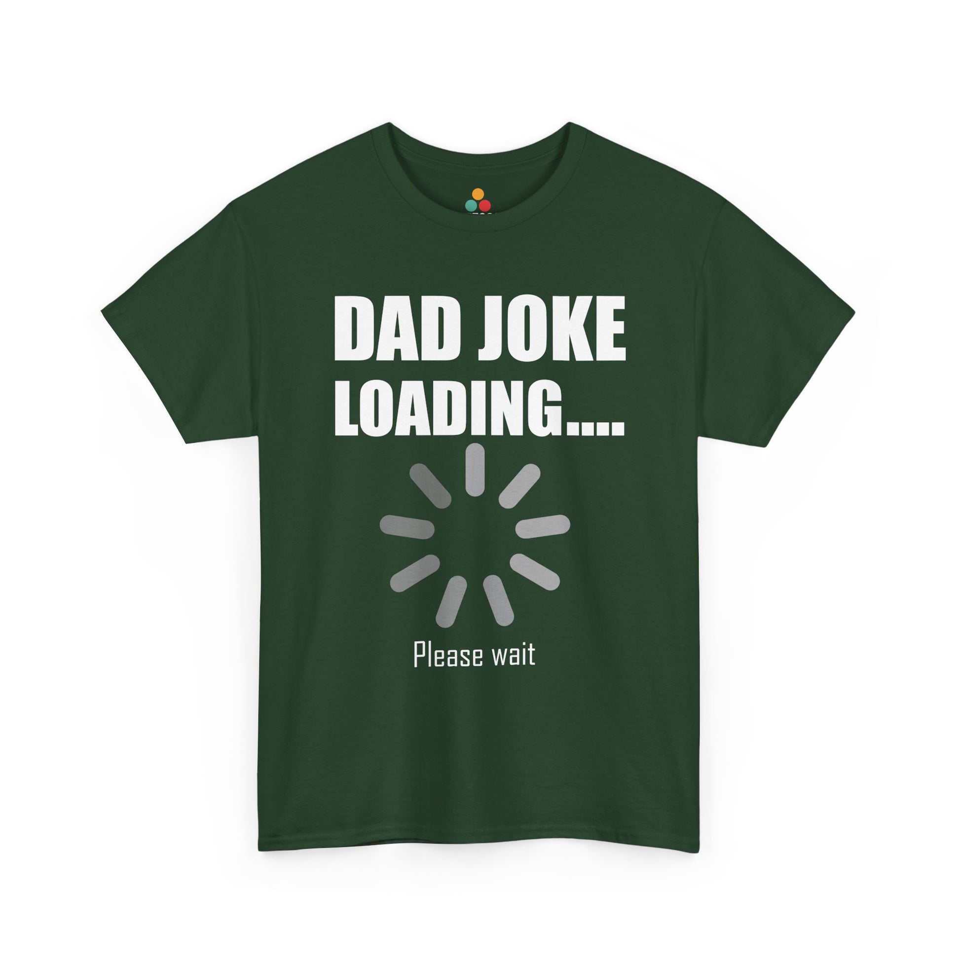  Forest green t‑shirt with “Dad Joke Loading….” design and grey loading wheel, flat front view.