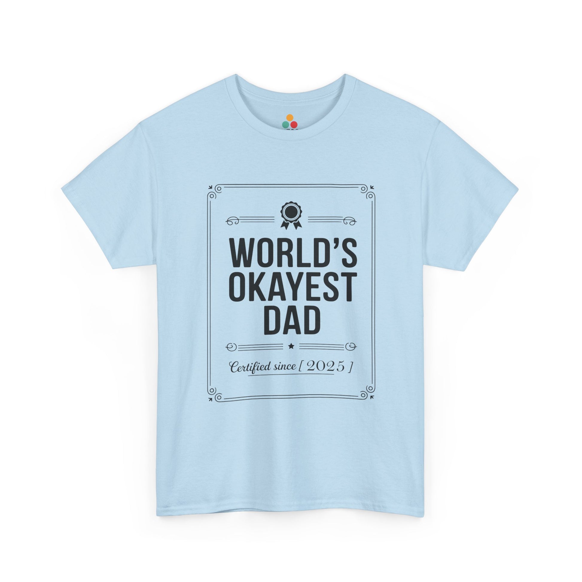 TEEZOCA light blue “World’s Okayest Dad Certified Since 2025” minimalist graphic t-shirt laid flat.