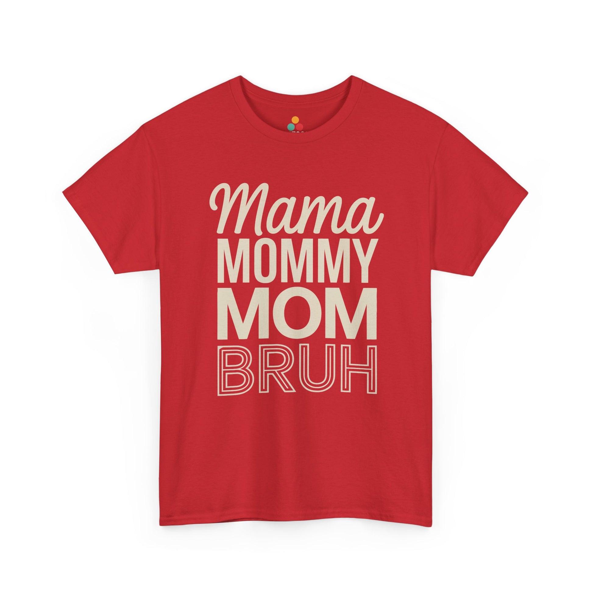 TEEZOCA red "Mama Mommy Mom Bruh" bold mom quote t‑shirt displayed flat.