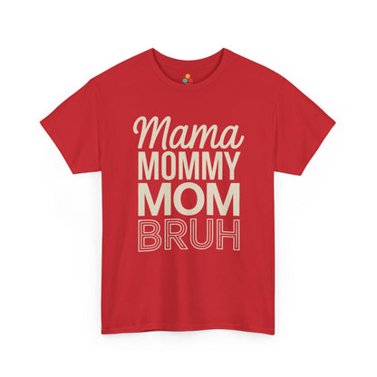 TEEZOCA red "Mama Mommy Mom Bruh" bold mom quote t‑shirt displayed flat.