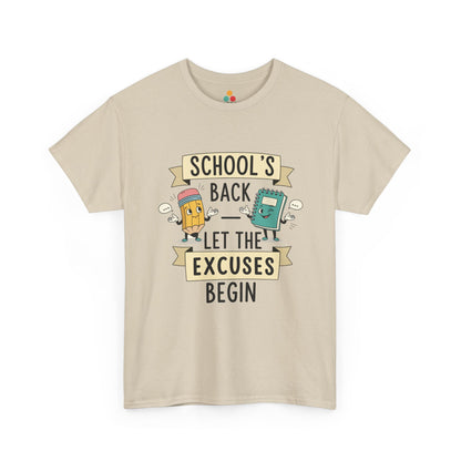School's Back Let Excuses Begin Sarcastic T-Shirt – Funny Teacher Tee