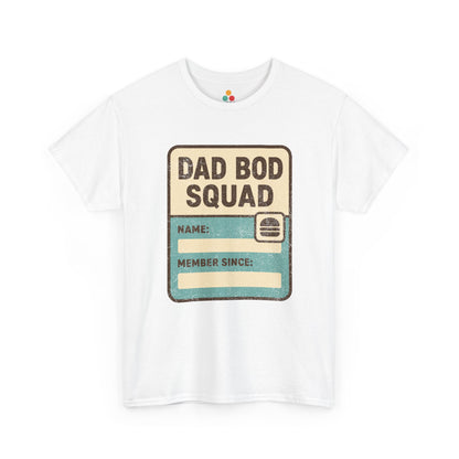 White t‑shirt with retro “Dad Bod Squad” membership‑card graphic showing name and member‑since lines, flat front view.