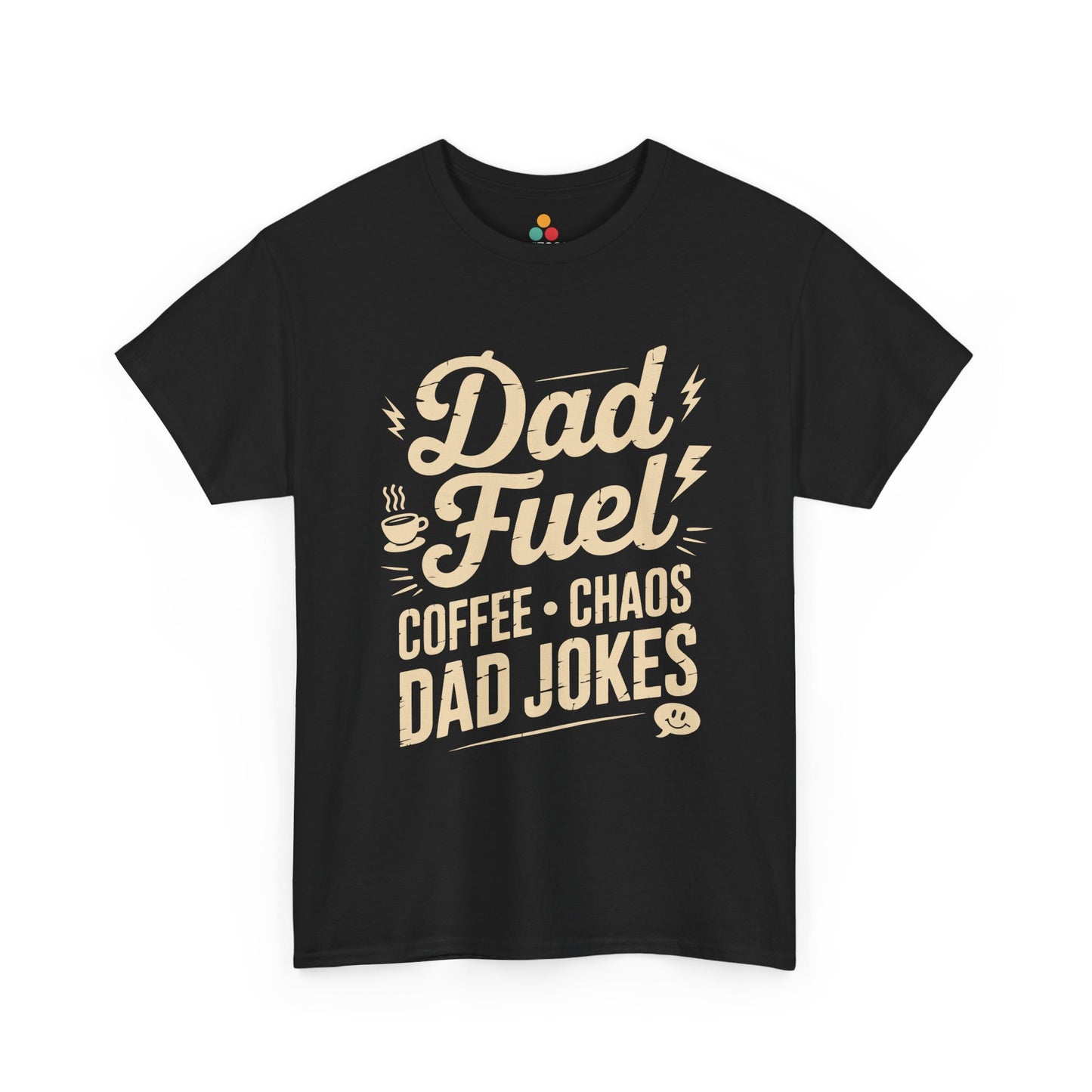 TEEZOCA black “Dad Fuel Coffee Chaos Dad Jokes” funny t-shirt shown flat.