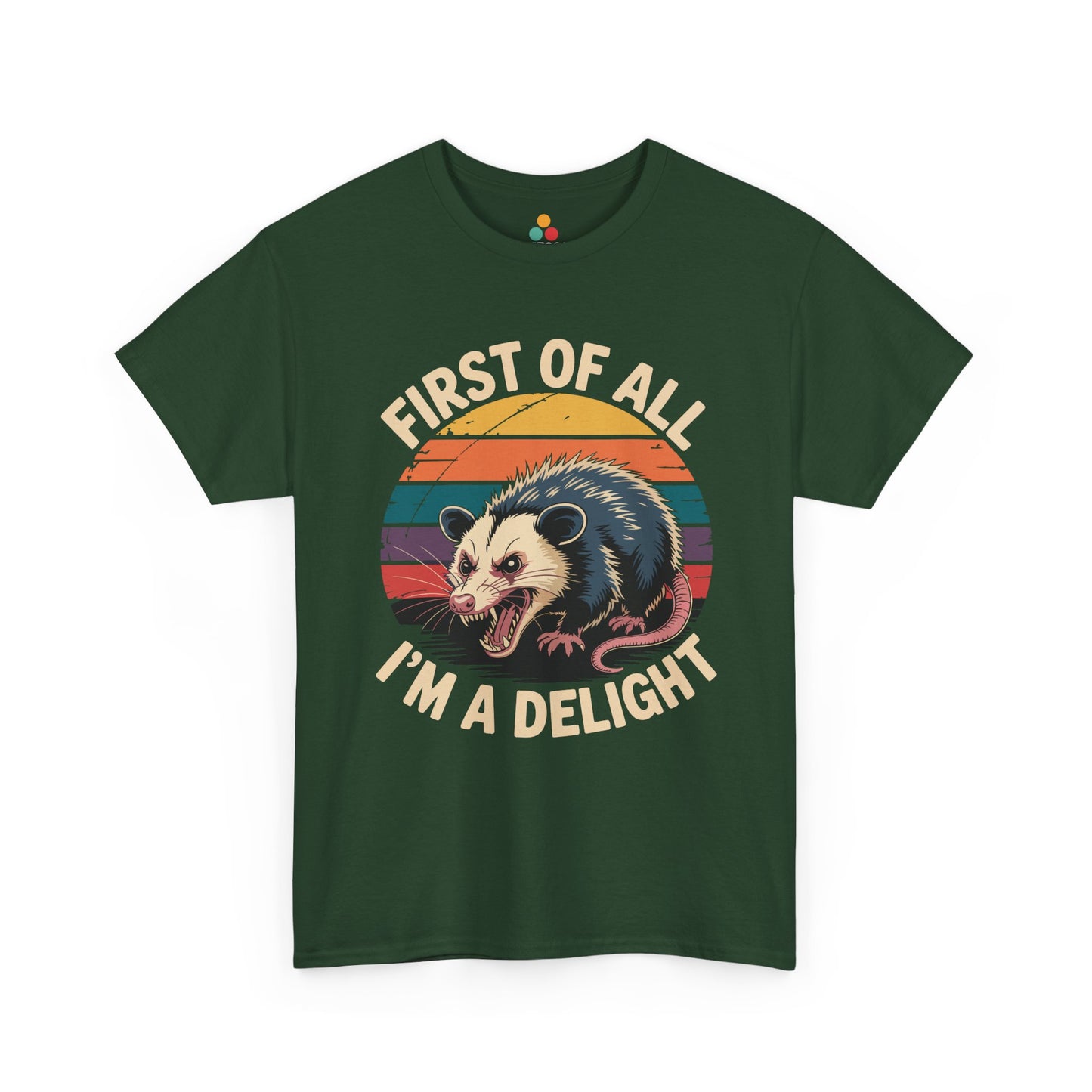 TEEZOCA forest green “First Of All I’m A Delight” opossum t‑shirt displayed flat.
