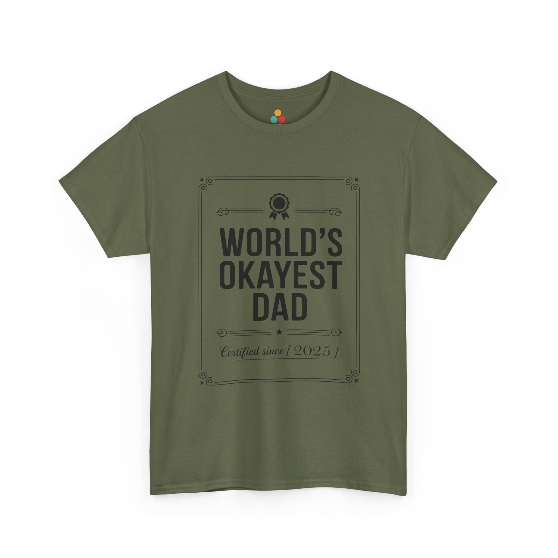 TEEZOCA military green “World’s Okayest Dad Certified Since 2025” funny Father’s Day t-shirt shown flat.