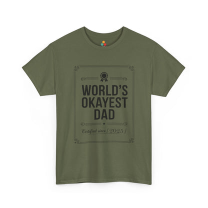 TEEZOCA military green “World’s Okayest Dad Certified Since 2025” funny Father’s Day t-shirt shown flat.