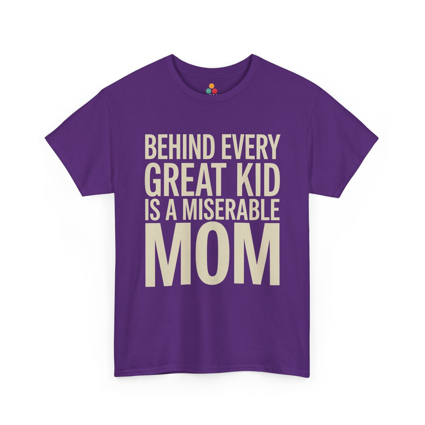 TEEZOCA purple “Behind Every Great Kid Is A Miserable Mom” funny parenting quote t‑shirt shown flat.