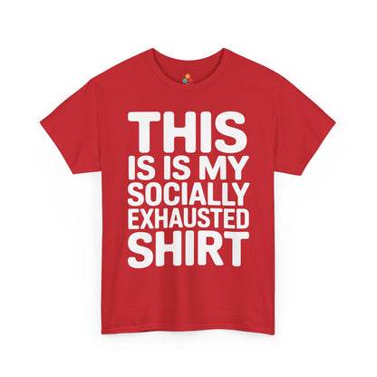 This is my socially exhausted shirt | TEEZOCA