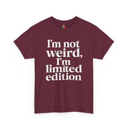 “Teezoca I’m Not Weird I’m Limited Edition shirt, bold white text design, maroon tee, flat front display.”

