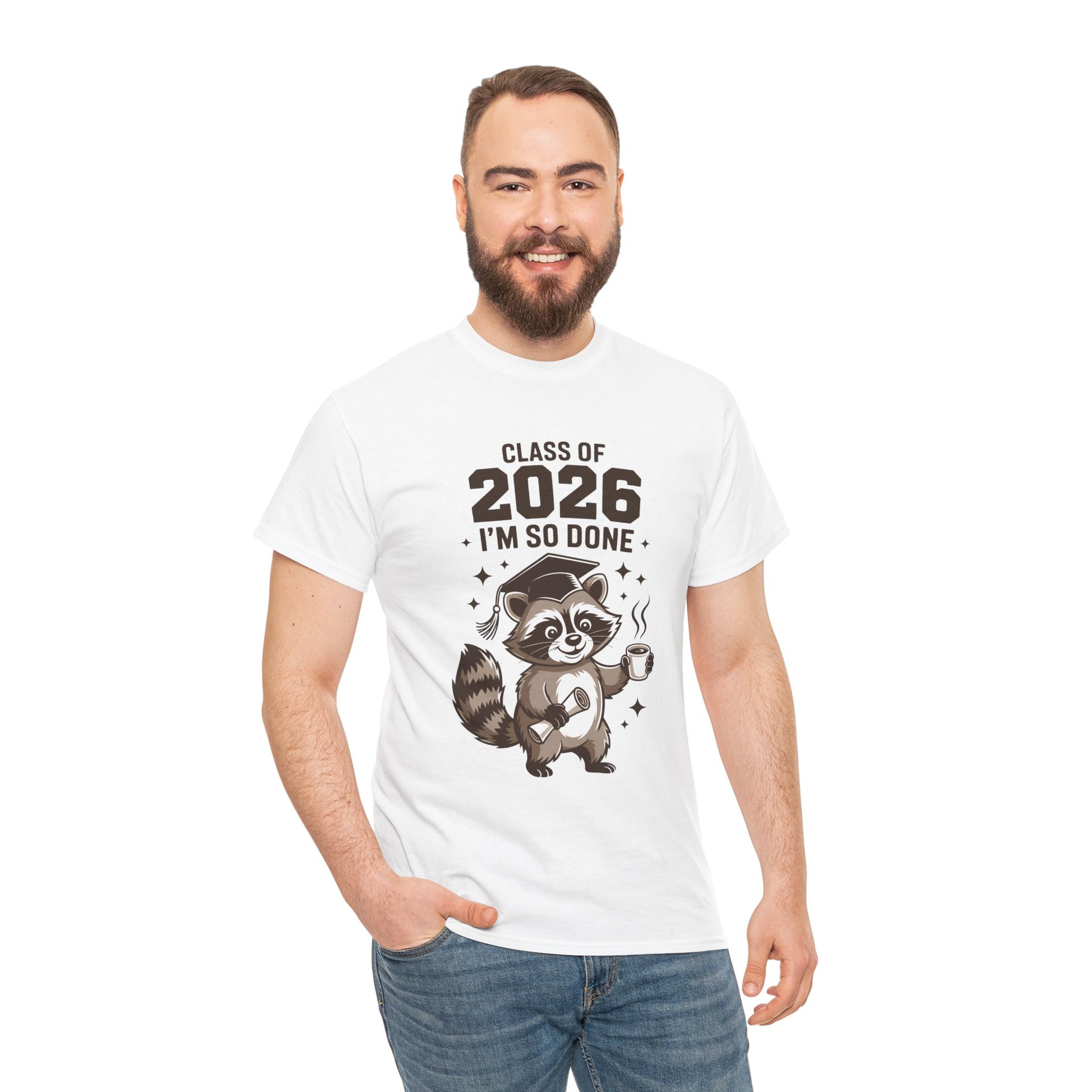 Man wearing a white TEEZOCA Class of 2026 I’m So Done raccoon graduation t‑shirt.