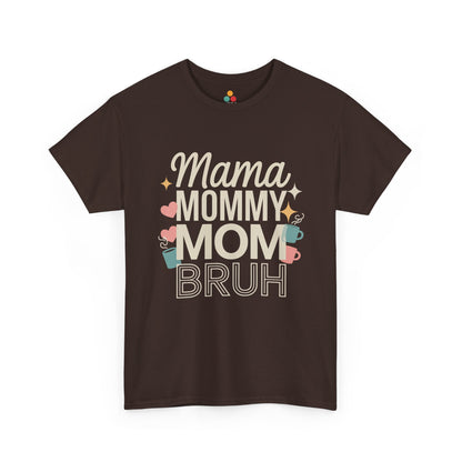 TEEZOCA brown "Mama Mommy Mom Bruh" playful mom quote t‑shirt displayed flat.
