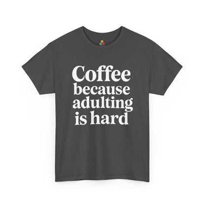 “Teezoca Coffee Because Adulting Is Hard shirt, bold centered white text, heather gray tee, front.”
