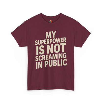 TEEZOCA maroon "My Superpower Is Not Screaming In Public" bold text t‑shirt displayed flat.
