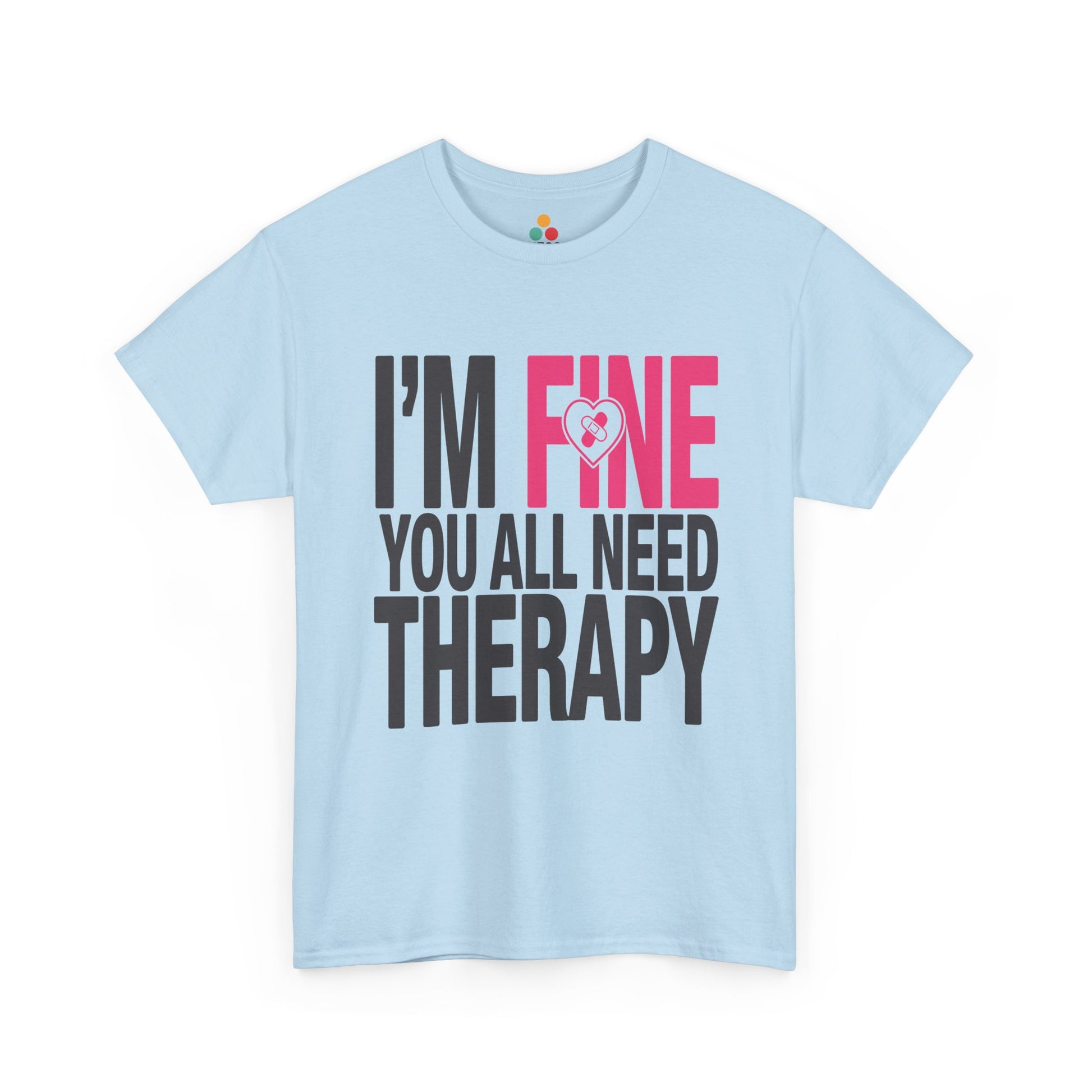 TEEZOCA light blue “I’m Fine You All Need Therapy” funny graphic t‑shirt displayed flat.