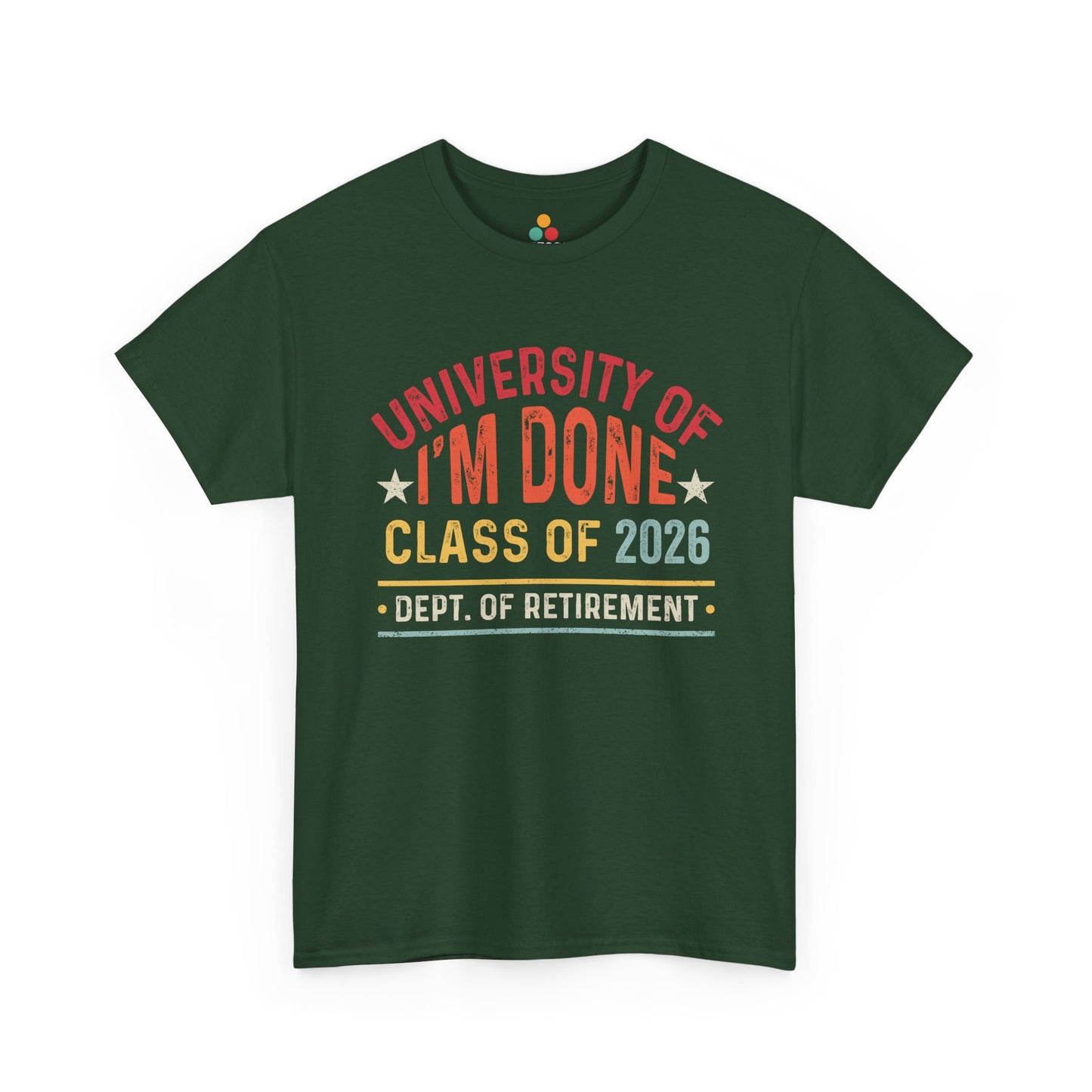 University of I’m Done Class of 2026 Retirement Shirt — Vintage Retro Dept. of Retirement Tee