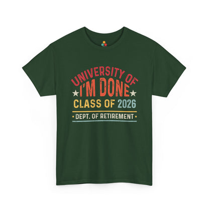 University of I’m Done Class of 2026 Retirement Shirt — Vintage Retro Dept. of Retirement Tee