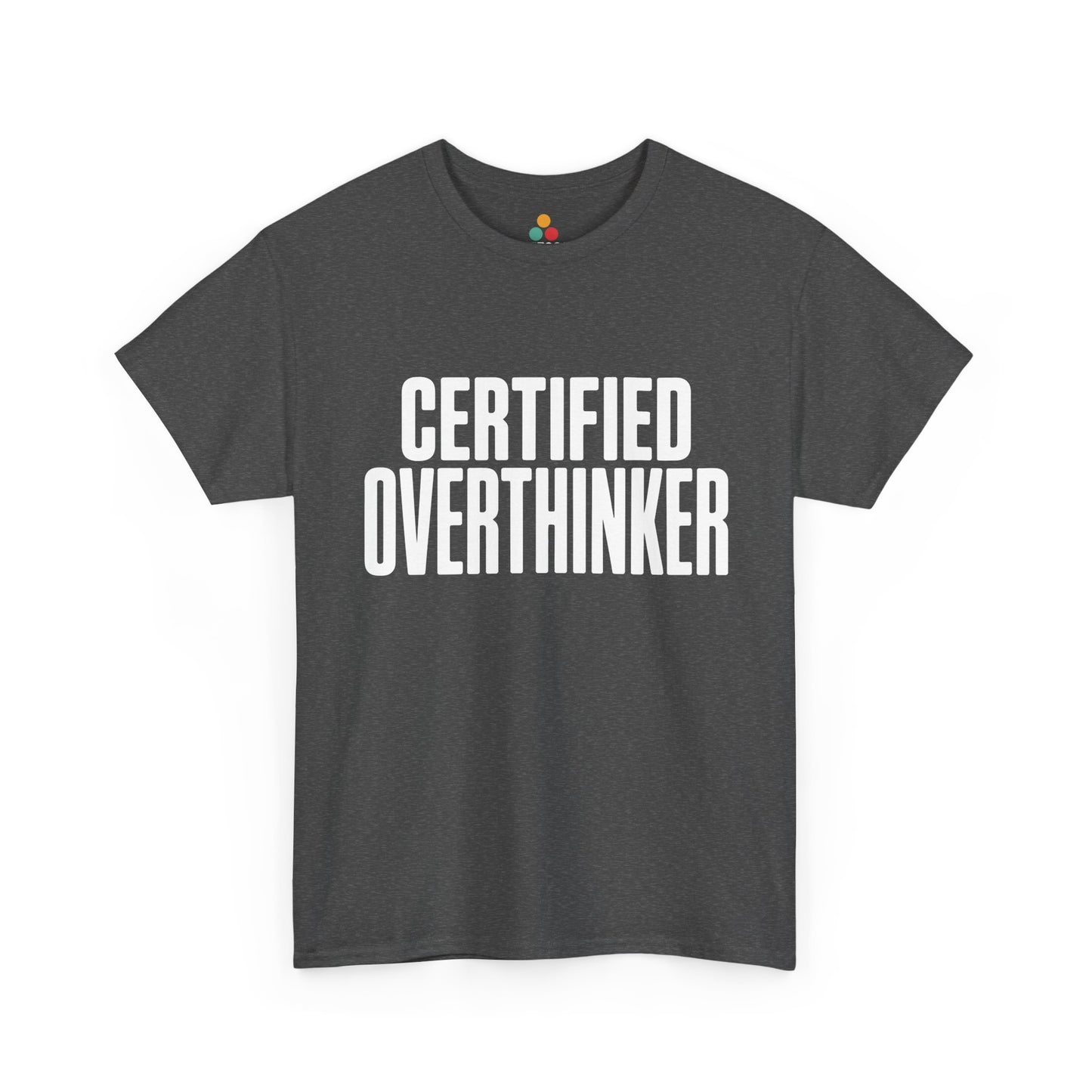 Gray t-shirt with 'CERTIFIED OVERTHINKER' text on a white background | TEEZOCA