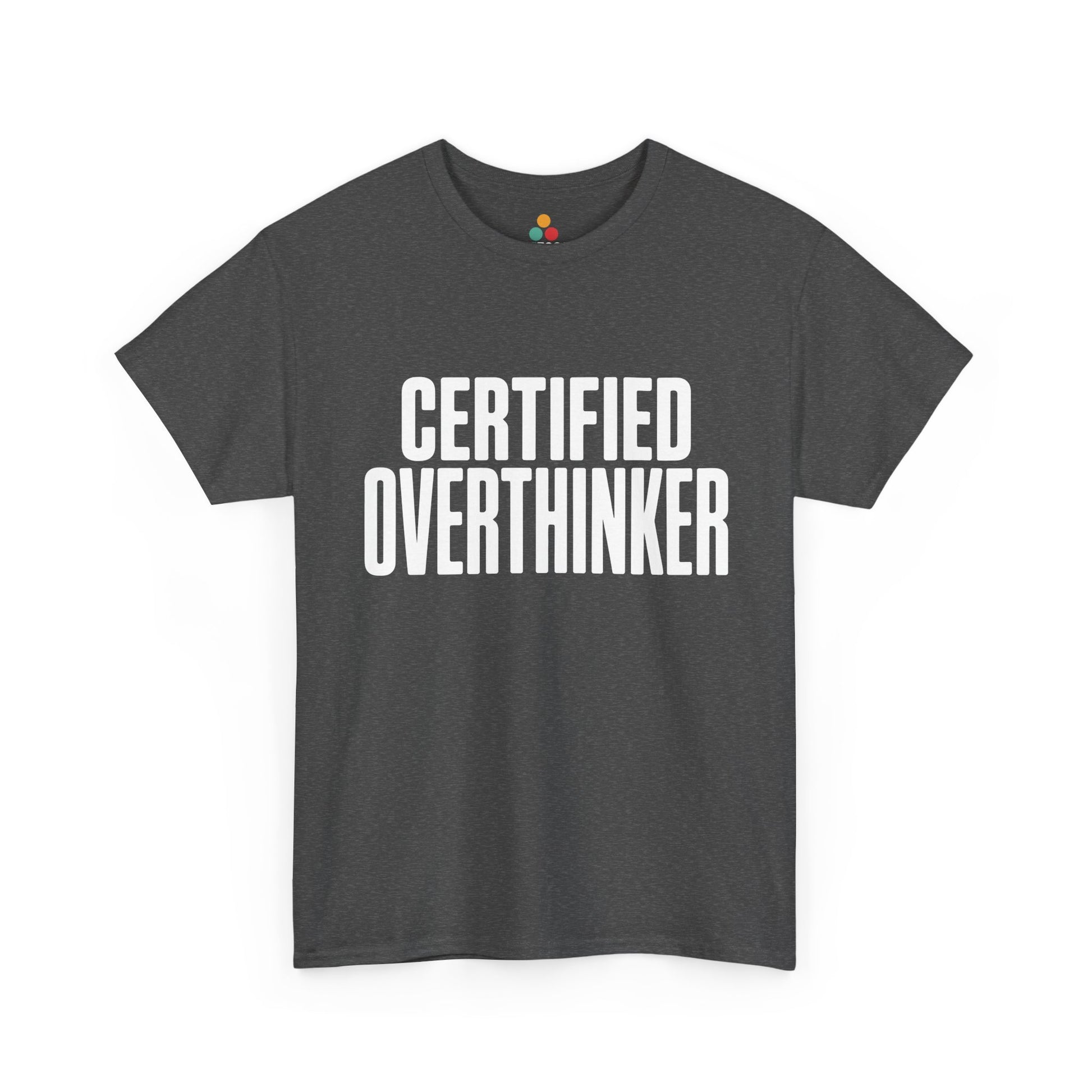 Gray t-shirt with 'CERTIFIED OVERTHINKER' text on a white background | TEEZOCA